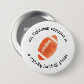 Mijn Halloweenkostuum is een Football speler, Funn Ronde Button 7,6 Cm (Voorkant /achterkant)
