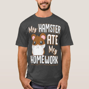 Mijn Hamster Ate Mijn Homework T-shirt