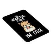 Mijn hamster denkt dat ik cool ben magneet (Rechterzijde)
