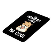 Mijn hamster denkt dat ik cool ben magneet (Linkerzijde)