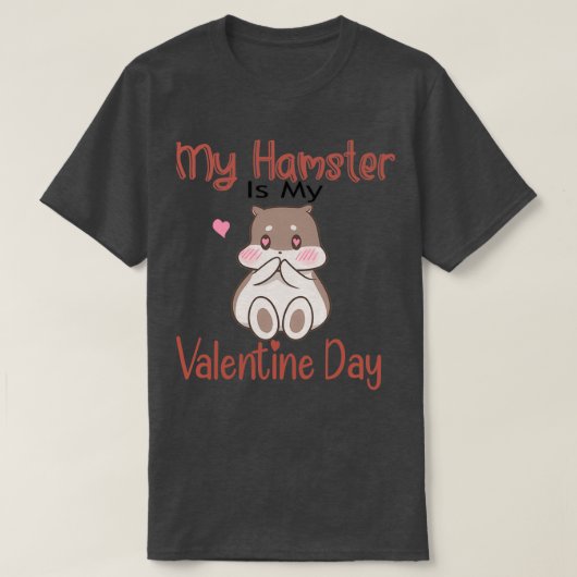 Mijn hamster is mijn Valentijnsdag (2) T-shirt (Design voorkant)