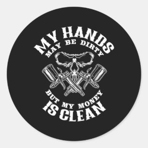 Mijn handen kunnen wel vuil zijn, maar mijn geld i ronde sticker