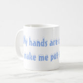 Mijn handen zijn koude Mok (Voorkant links)