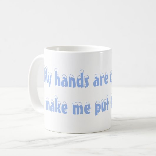 Mijn handen zijn koude Mok (Voorkant links)