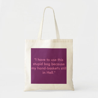 "...Mijn handmandje is nog in de hel..." (tas) Tote Bag