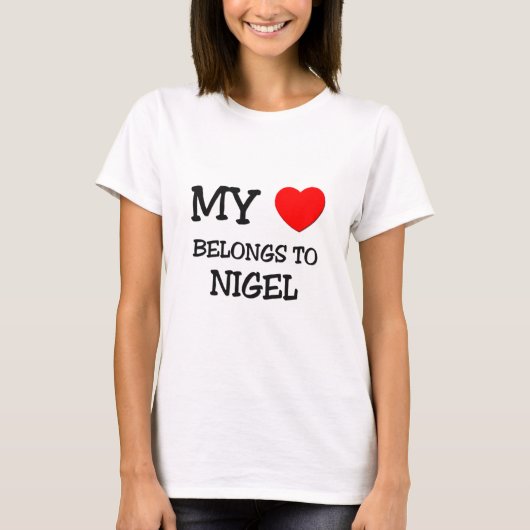 Mijn hart behoort tot Nigel T-shirt (Voorkant)