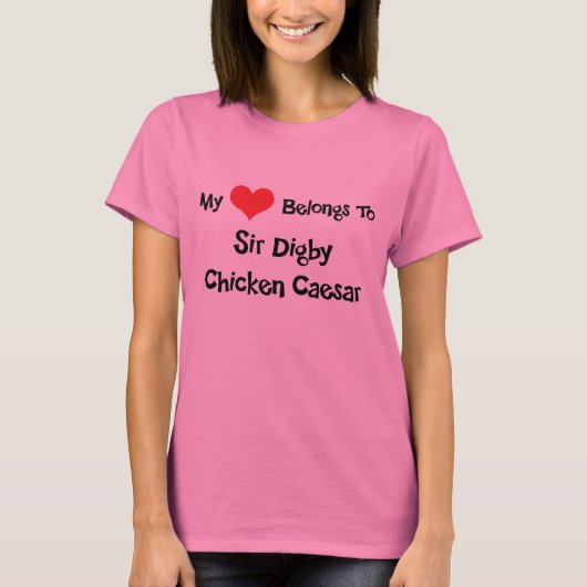 Mijn hart behoort tot Sir Digby Chicken Caesar T-shirt (Voorkant)