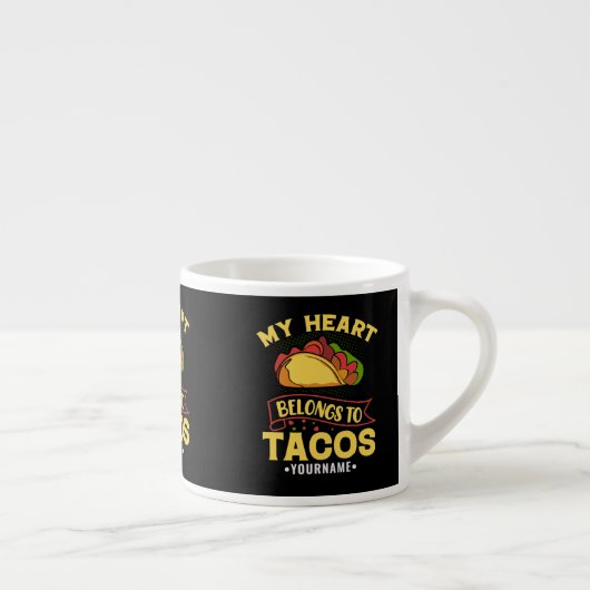 Mijn hart behoort tot Tacos Espresso Kop (Rechts)