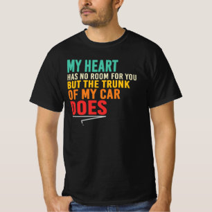 Mijn hart heeft geen ruimte voor jou Grappige quot T-shirt