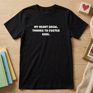 Mijn hart is gegroeid dankzij pleegkinderen ontwer t-shirt