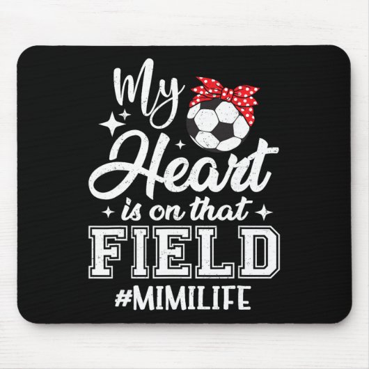 Mijn hart is op dat voetbalveld Mimi oma  Muismat (Voorkant)