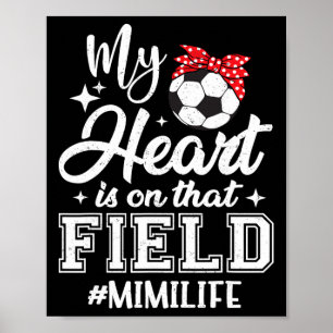 Mijn hart is op dat voetbalveld Mimi oma Poster
