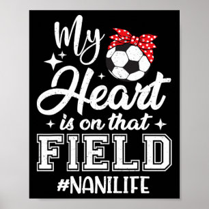 Mijn hart is op dat voetbalveld Nani oma Poster