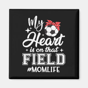 Mijn hart is op dat voetbalveld voetbalmoeder Moed Magneet