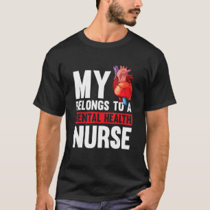 Mijn hart is van een psychiatrische verpleegkundig t-shirt