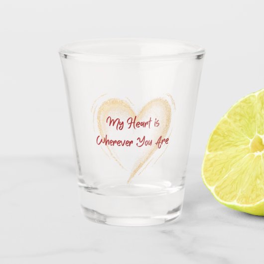 Mijn hart is waar jij bent op een shot glas (Voorkant)