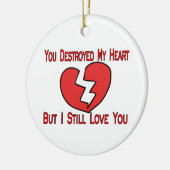 Mijn hart Valentijn vernietigd Keramisch Ornament (Links)