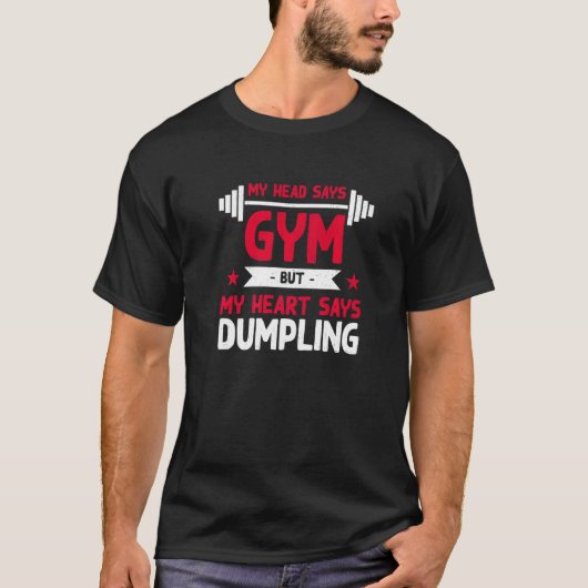 Mijn hart zegt dat de Humor van de Dumpling Workou T-shirt (Voorkant)