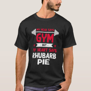 Mijn hart zegt dat Rhubarb Pie Workout Humor Gym P T-shirt