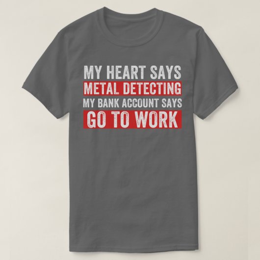 Mijn hart zegt metaal detecteren grappige metaalde t-shirt (Design voorkant)