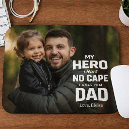 Mijn held draagt geen cape foto Vaderdag cadeau Muismat