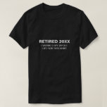 Mijn hele leven heeft gewerkt | Funny Retirement S T-shirt<br><div class="desc">Dit gekke cadeau krijgt het meest lachertje op het feest! Maak een gedurfde verklaring met onze grappige T-shirt voor de pensionering! Voeg uw douanetekst aan dit ontwerp toe door de "Edit this design sjabloon"vakjes op de rechterkant van het punt te gebruiken, of de blauwe "pas het"knoop aan om de tekst...</div>