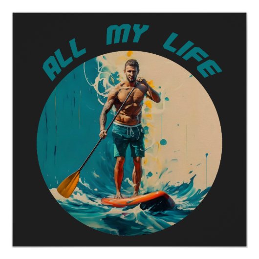 Mijn hele leven is sup paddle board surfen perfect poster (Voorkant)