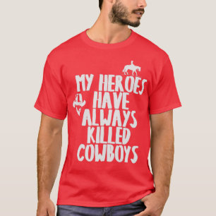 MIJN HEROES HEBBEN ALTIJD COWBOYS T GEDOOD T-SHIRT