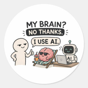 Mijn Hersenen? Nee Dank Je, Ik Gebruik AI – Grappi Ronde Sticker