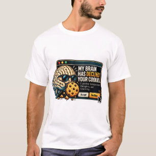 Mijn Hersenen Weigeren Cookies – Digitale Privacyg T-shirt