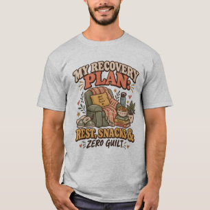 Mijn herstelplan: rust, snacks en geen schuldgevoe t-shirt