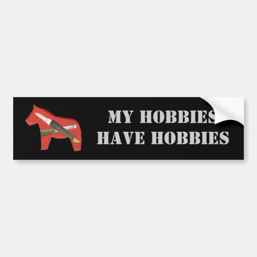 Mijn Hobbies hebben Hobbies Bumpersticker (Voorkant)