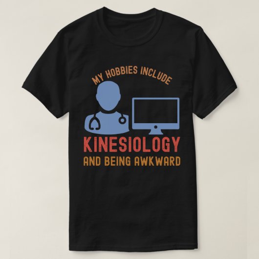 Mijn Hobbies zijn kinesiologie en onhandig zijn T-shirt (Design voorkant)