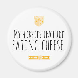 Mijn hobbies zijn onder andere het eten van kaas. magneet