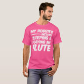 Mijn Hobbies zijn slapen en fluit spelen T-shirt (Voorkant volledig)