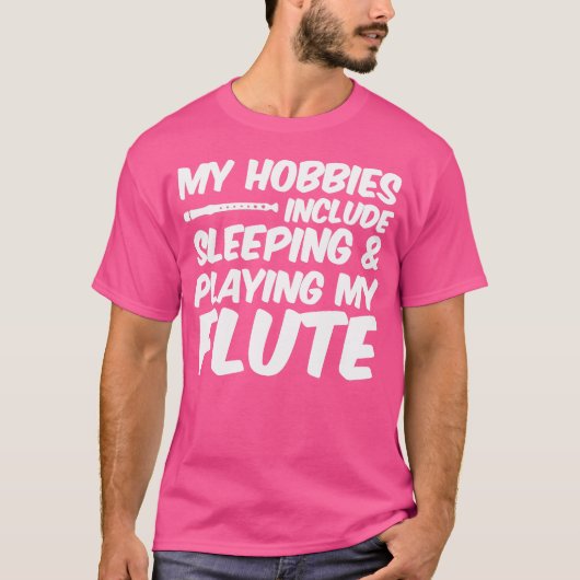 Mijn Hobbies zijn slapen en fluit spelen T-shirt (Voorkant)