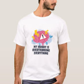 Mijn hobby is overdenken t-shirt (Voorkant)
