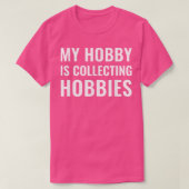 Mijn Hobby verzamelt hobbies, Funny ADHD T-shirt (Design voorkant)