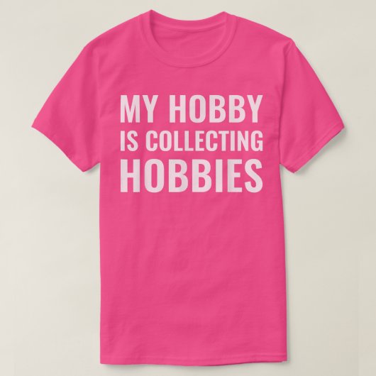 Mijn Hobby verzamelt hobbies, Funny ADHD T-shirt (Design voorkant)