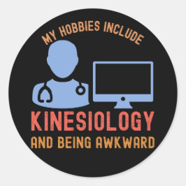 Mijn hobby's zijn kinesiologie en onhandig zijn ronde sticker