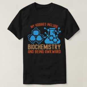Mijn hobby's zijn onder andere biochemie en onhand t-shirt