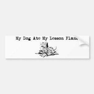 Mijn hond Ate Mijn lesplannen Bumpersticker