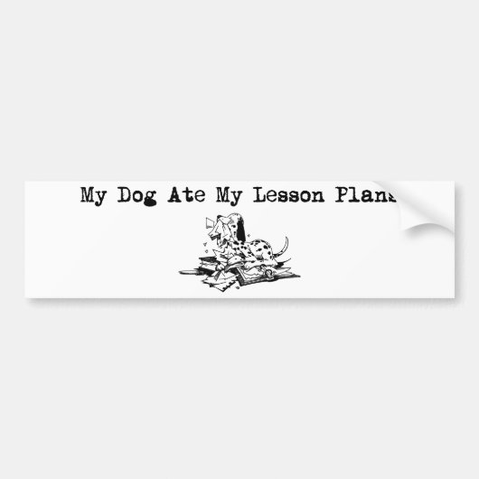 Mijn hond Ate Mijn lesplannen Bumpersticker (Voorkant)