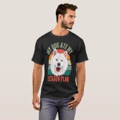 Mijn hond Ate Mijn Lesson Plan Retro Samoyed Dog T T-shirt (Voorkant volledig)