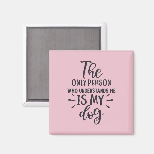 Mijn hond begrijpt me Square Magnet (Voorkant / Achterkant)