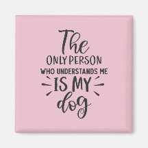 Mijn hond begrijpt me Square Magnet