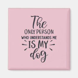 Mijn hond begrijpt me Square Magnet