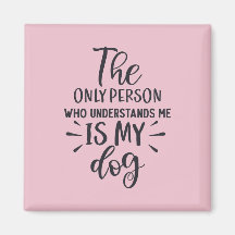 Mijn hond begrijpt mij vierkante magneet