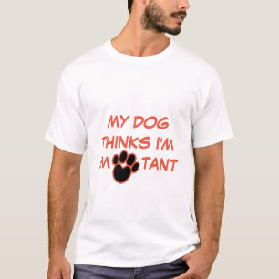 MIJN HOND DENKT DAT IK BELANGRIJK BEN   DOUANE-Hon T-shirt