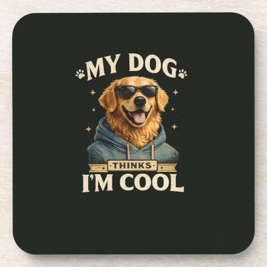 Mijn hond denkt dat ik cool ben bier onderzetter (Voorkant)